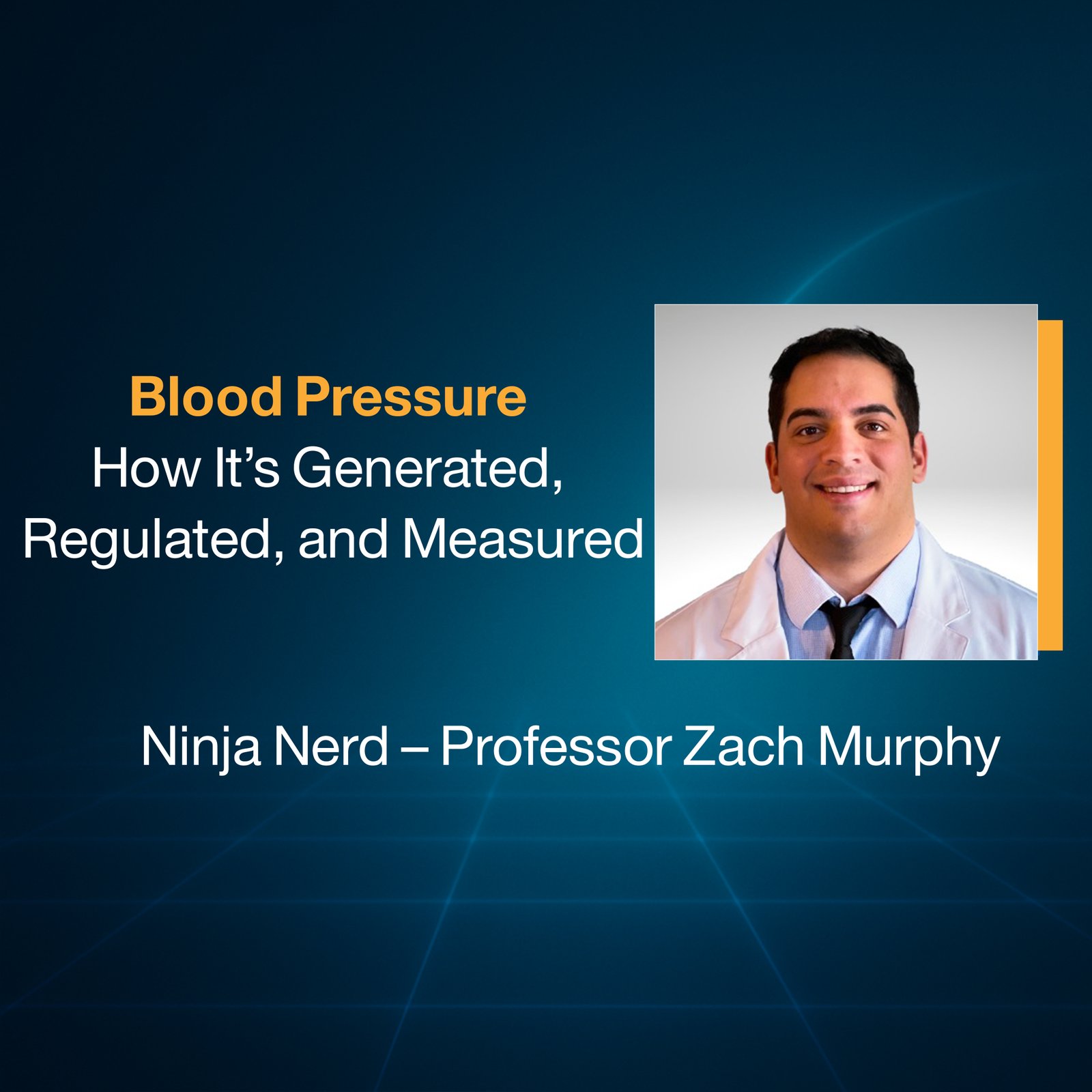 Blood Pressure: How It’s Generated, Regulated, and Measured