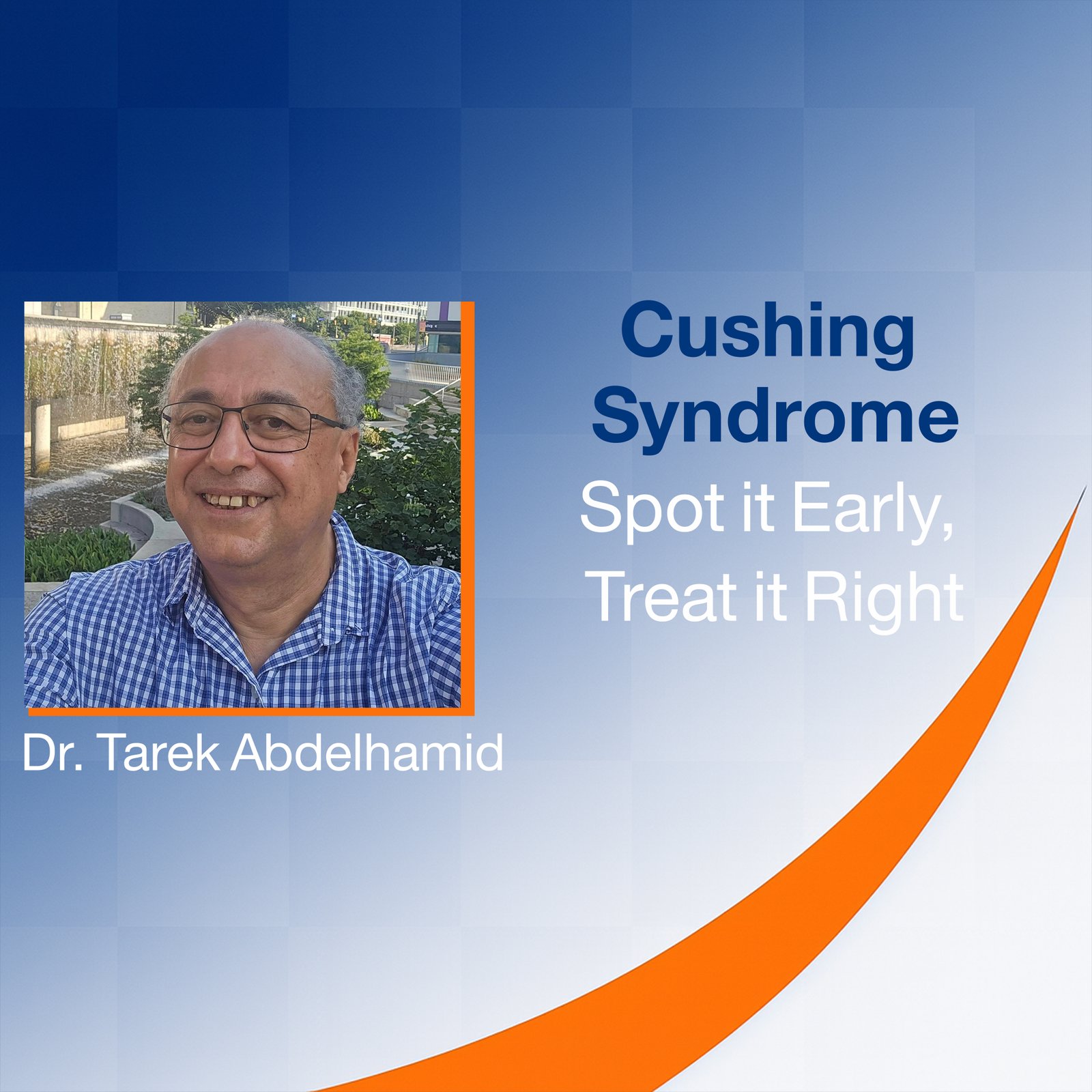 Cushing Syndrome: Spot it Early, Treat it Right