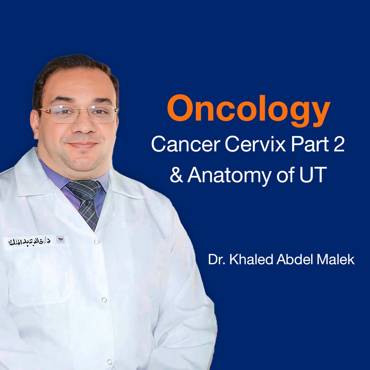 Oncology: Cancer Cervix (Part 2) & Anatomy of UT (Lecture 14)