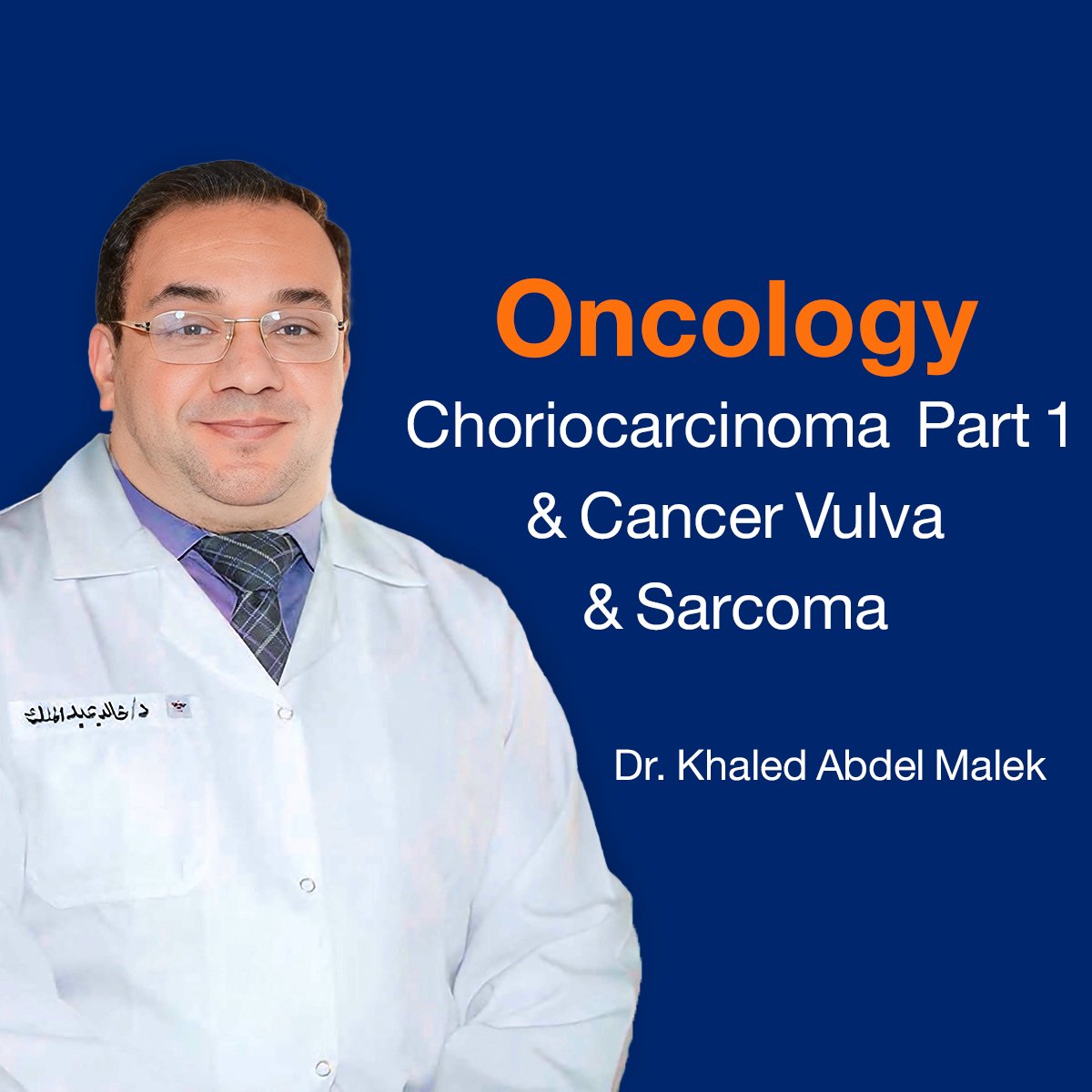 Oncology:  Choriocarcinoma (Part 1) & Cancer Vulva & Sarcoma (Lecture 19)