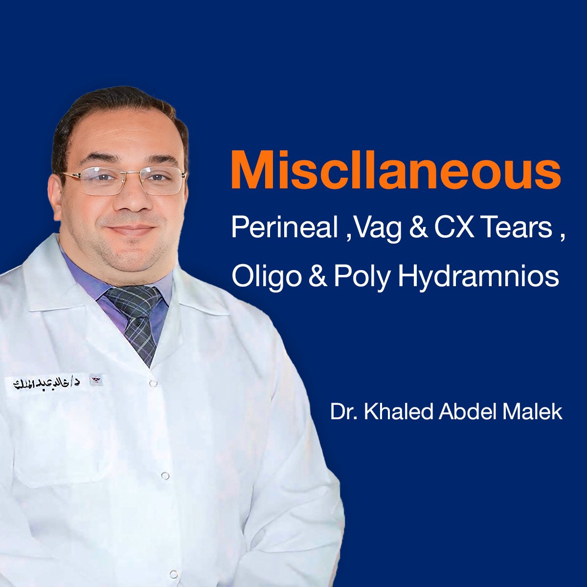 Miscllaneous:  Perineal ,Vag & CX Tears , Oligo & Poly Hydramnios (Lecture 24)