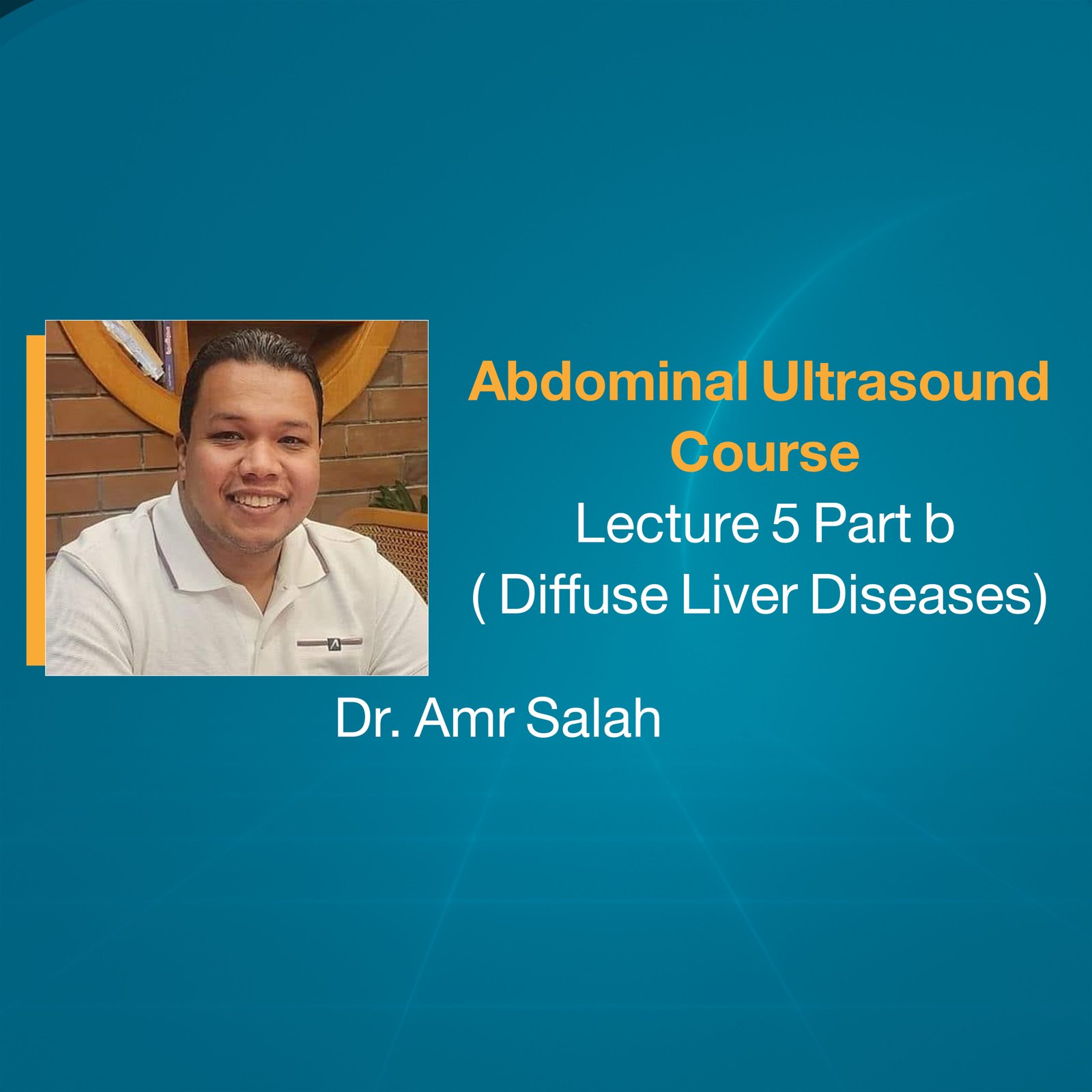 Abdominal Ultrasound Course (Lecture 5 Part b) (Diffuse Liver Diseases)
