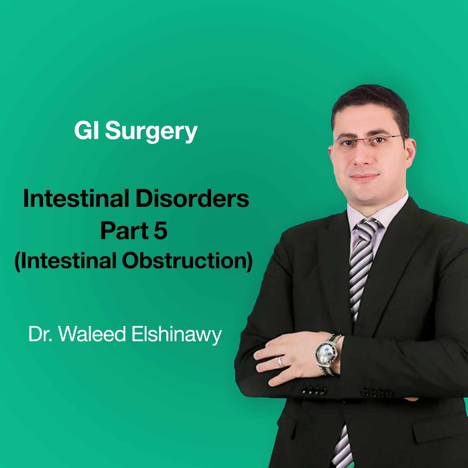 Intestinal Disorders (Part 5)  (Intestinal Obstruction)